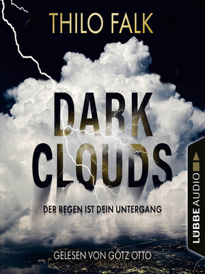 cover image of Dark Clouds--Der Regen ist dein Untergang (Gekürzt)